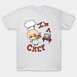 I'm a Chef! T-Shirt